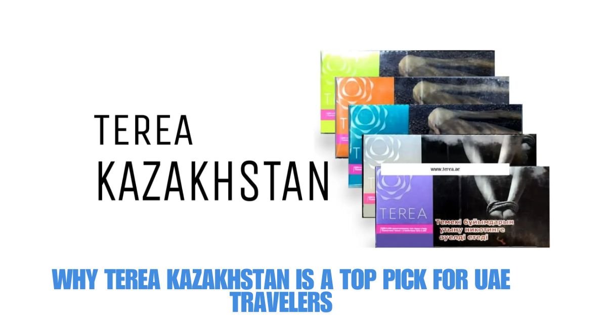 Why Terea Kazakhstan Is a Top Pick for UAE Travelers